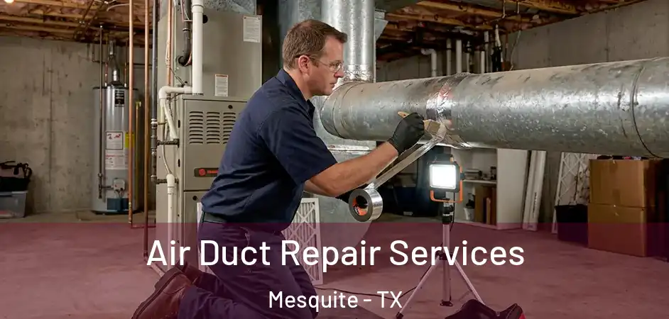  Air Duct Repair Services Mesquite - TX