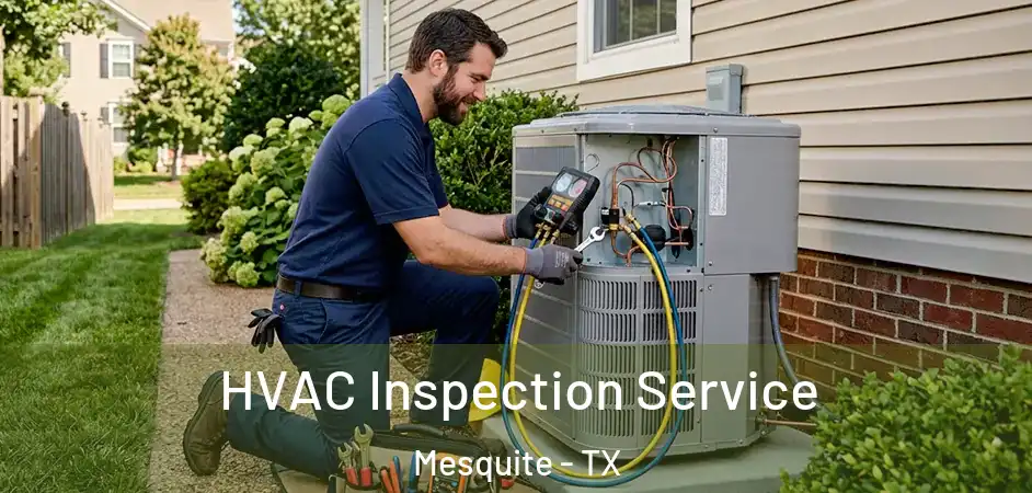  HVAC Inspection Service Mesquite - TX
